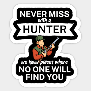 Never miss with a hunter Sticker